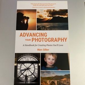Advancing Your Photography by Marc Silber